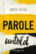 Ebook Parole (Untold) di Anita Sessa edito da Words Edizioni