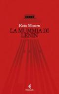 Ebook La mummia di Lenin di Ezio Mauro edito da Feltrinelli Editore