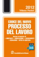 Ebook Codice del nuovo processo del lavoro di AA. VV. edito da Casa Editrice La Tribuna