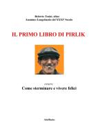 Ebook Il primo libro di Pirlik di Roberto Tosini edito da Abel Books