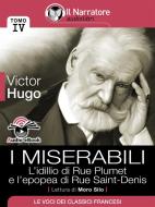 Ebook I Miserabili - Tomo IV - L’idillio di Rue Plumet e l’epopea di Rue Saint-Denis (Audio-eBook) di Victor Hugo edito da Il Narratore
