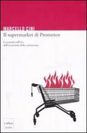 Ebook Il supermarket di Prometeo di Marcello Cini edito da Codice Edizioni