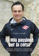 Ebook La mia passione per la corsa di Cosimo Cavallo edito da Youcanprint