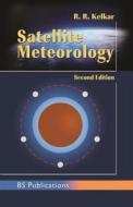 Ebook Satellite Meteorology, di R. R. Kelkar edito da BSP BOOKS