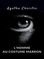 Ebook L&apos;homme au costume marron (traduit) di Agatha Christie edito da Planet Editions