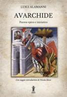 Ebook Avarchide di Luigi Alamanni edito da Edizioni Aurora Boreale