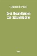 Ebook Drei Abhandlungen zur Sexualtheorie di Sigmund Freud edito da Books on Demand