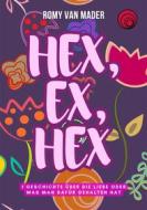 Ebook HEX, EX, HEX di Romy van Mader edito da BookRix