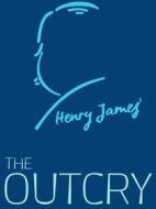 Ebook The Outcry di Henry James edito da James Press