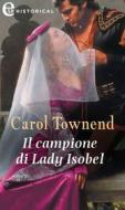 Ebook Il campione di Lady Isobel (eLit) di Carol Townend edito da HarperCollins
