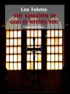 Ebook The Kingdom of God is Within You di Leo Tolstoy edito da E-BOOKARAMA