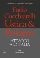 Ebook Ustica&Bologna. Attacco all'Italia di Paolo Cucchiarelli edito da La nave di Teseo