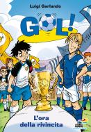 Ebook Gol - 10. L'ora della rivincita di Garlando Luigi edito da Piemme