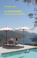 Ebook Il Professore. Amore senza via d&apos;uscita di Alexander Bari edito da Phasar Edizioni