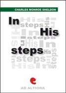 Ebook In His Steps: What Would Jesus Do? di Charles M. Sheldon edito da Kitabu