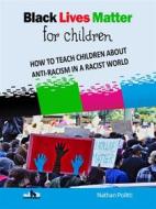 Ebook Black Lives Matter For Children di Nathan Politti edito da Tototravel.it