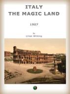 Ebook Italy, the Magic Land di Lilian Whiting edito da Edizioni Savine