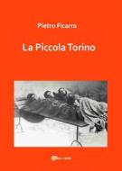 Ebook La Piccola Torino di Pietro Ficarra edito da Youcanprint