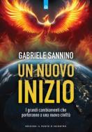 Ebook Un nuovo inizio di Gabriele Sannino edito da Edizioni Il Punto d'incontro