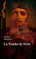Ebook La Tomba Di Estia di Patrice Martinez edito da Babelcube Inc.