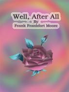 Ebook Well, After All di Frank Frankfort Moore edito da Publisher s11838