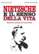 Ebook Nietzsche e il senso della vita di Robert Reininger edito da Edizioni Mediterranee