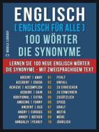 Ebook Englisch ( Englisch für Alle ) 100 Wörter - Die Synonyme di Mobile Library edito da Mobile Library