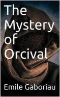 Ebook The Mystery of Orcival di Emile Gaboriau edito da iOnlineShopping.com