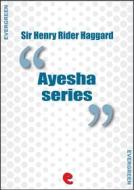Ebook Ayesha Series di Sir Henry Rider Haggard edito da Kitabu