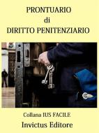 Ebook Prontuario di diritto penitenziario di AA. VV. edito da Invictus Editore