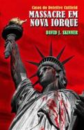 Ebook Casos Do Detetive Cutfield - Massacre Em Nova Iorque di David J. Skinner edito da Babelcube Inc.