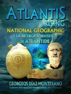 Ebook Atlantis Rising National Geographic E La Ricerca Scientifica Di Atlantide. di Georgeos Díaz, Montexano edito da Babelcube Inc.