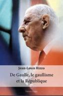 Ebook De Gaulle, le gaullisme et la République di Jean-Louis Rizzo edito da Glyphe
