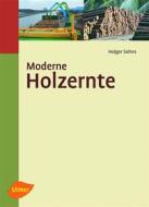 Ebook Moderne Holzernte di Dipl.-Ing. Holger Sohns edito da Verlag Eugen Ulmer