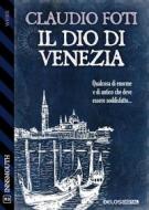 Ebook Il Dio di Venezia di Claudio Foti edito da Delos Digital