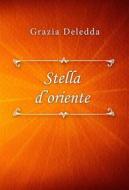 Ebook Stella d'oriente di Grazia Deledda edito da Classica Libris