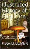 Ebook Illustrated History of Furniture, fifth ed. / From the Earliest to the Present Time di Frederick Litchfield edito da iOnlineShopping.com