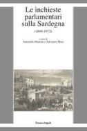 Ebook Le inchieste parlamentari sulla Sardegna (1869-1972) di AA. VV. edito da Franco Angeli Edizioni