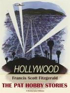 Ebook The Pat Hobby Stories di Francis Scott Fitzgerald edito da E-BOOKARAMA