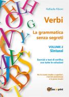 Ebook Verbi. La grammatica senza segreti. Volume 2. Sintassi di Raffaella Riboni edito da Youcanprint