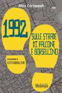 Ebook 1992 Sulle strade di Falcone e Borsellino di Corlazzoli Alex edito da Melampo Editore