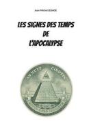 Ebook Les signes des temps de l&apos;apocalypse di Jean-Michel Lesage edito da Books on Demand