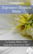 Ebook Esperanto Hispana Biblio di Truthbetold Ministry edito da TruthBeTold Ministry
