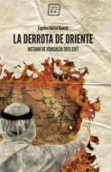 Ebook La derrota de oriente di Eugenio García Gascón edito da Libros del K.O.