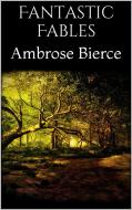 Ebook Fantastic Fables di Ambrose Bierce edito da PubMe