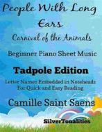 Ebook People With Long Ears Carnival of the Animals Beginner Piano Sheet Music Tadpole Edition di SilverTonalities edito da SilverTonalities