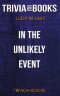 Ebook In the Unlikely Event by Judy Blume (Trivia-On-Books) di Trivion Books edito da Trivion Books