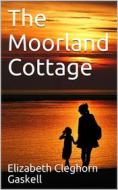 Ebook The Moorland Cottage di Elizabeth Cleghorn Gaskell edito da Kore Enterprises