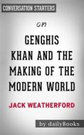 Ebook Genghis Khan and the Making of the Modern World: by Jack Weatherford | Conversation Starters di dailyBooks edito da Daily Books