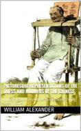 Ebook Picturesque Representations of the Dress and Manners of the Chinese di William Alexander edito da iOnlineShopping.com